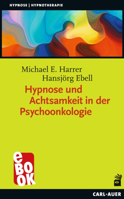 Hypnose und Achtsamkeit in der Psychoonkologie, EPUB eBook