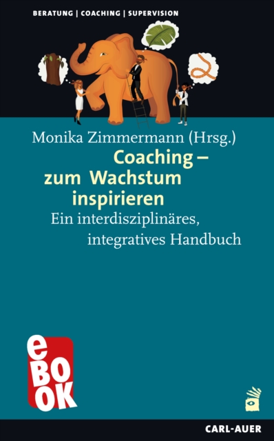 Coaching - zum Wachstum inspirieren : Ein interdisziplinares, integratives Handbuch, EPUB eBook