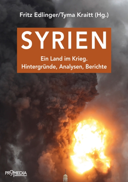 Syrien : Ein Land im Krieg.  Hintergrunde, Analysen, Berichte, EPUB eBook