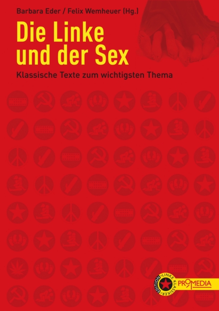 Die Linke und der Sex : Klassische Texte zum wichtigsten Thema, EPUB eBook