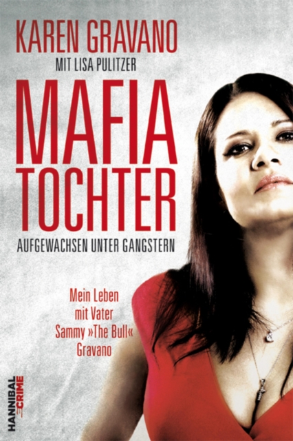 Mafiatochter - Aufgewachsen unter Gangstern : Mein Leben mit Vater Sammy "The Bull" Gravano, EPUB eBook