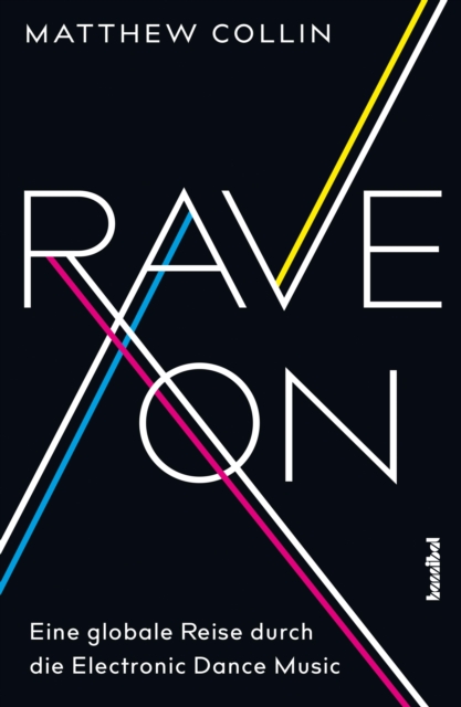 Rave On : Eine globale Reise durch die Electronic Dance Music, EPUB eBook