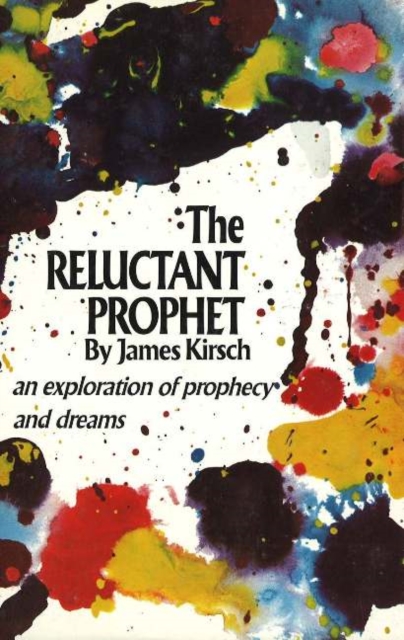 Reluctant Prophet : An Exploration of Prophecy & Dreams, Hardback Book