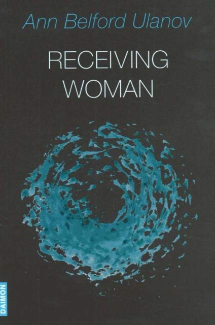 Receiving Woman : Studies in the Psychology & Theology of the Feminine, Paperback / softback Book