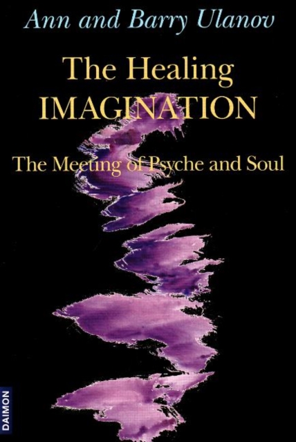 Healing Imagination : The Meeting of Psyche & Soul, Paperback / softback Book