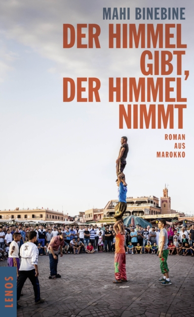 Der Himmel gibt, der Himmel nimmt : Roman aus Marokko, EPUB eBook