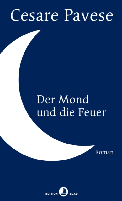 Der Mond und die Feuer : Roman, EPUB eBook