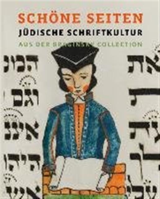 Schoene Seiten : Judische Schriftkultur Aus Der Braginsky Collection, Book Book