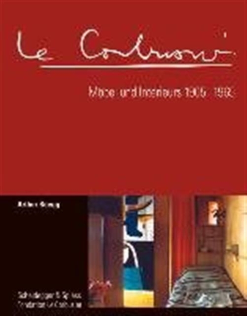 Le Corbusier. Mobel Und Interieurs 1905-1965, Hardback Book