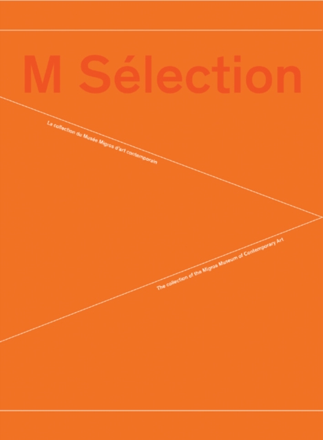 M Selection: Collection of the Museum of Contemporary Art, Paperback / softback Book