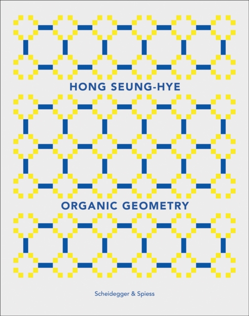 Hong Seung-Hye : Organic Geometry, Hardback Book
