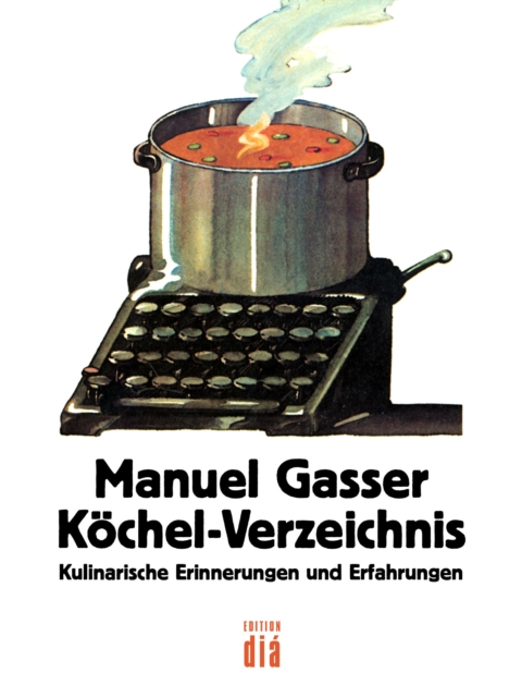 Kochel-Verzeichnis : Kulinarische Erinnerungen und Erfahrungen mit vielen seltenen Rezepten, EPUB eBook