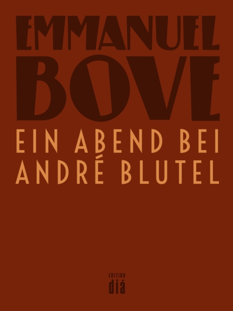 Ein Abend bei Andre Blutel : Roman, EPUB eBook