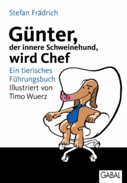 Gunter, der innere Schweinehund, wird Chef : Ein tierisches Fuhrungsbuch, PDF eBook