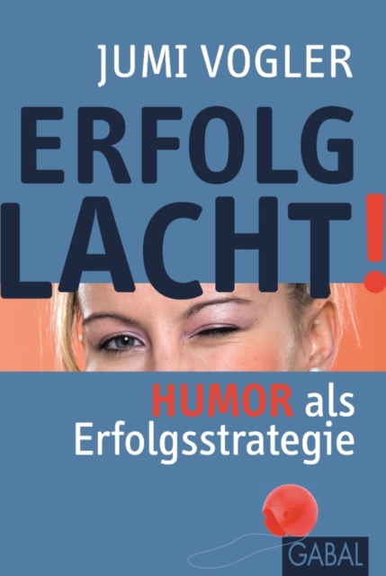 Erfolg lacht! : Humor als Erfolgsstrategie, PDF eBook