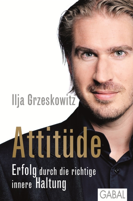Attitude : Erfolg durch die richtige innere Haltung, PDF eBook