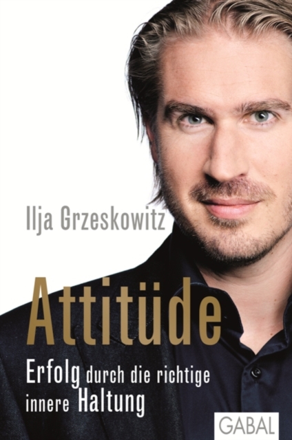Attitude : Erfolg durch die richtige innere Haltung, EPUB eBook