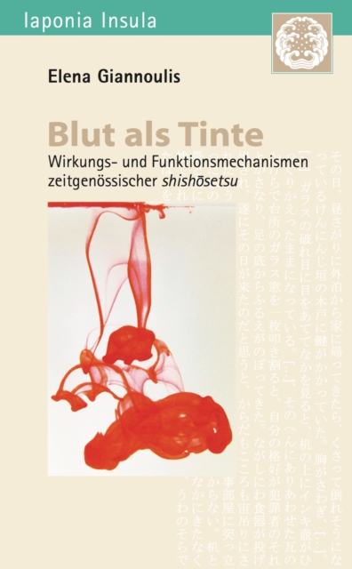 Blut als Tinte : Wirkungs- und Funktionsmechanismen zeitgenossischer shishosetsu, PDF eBook