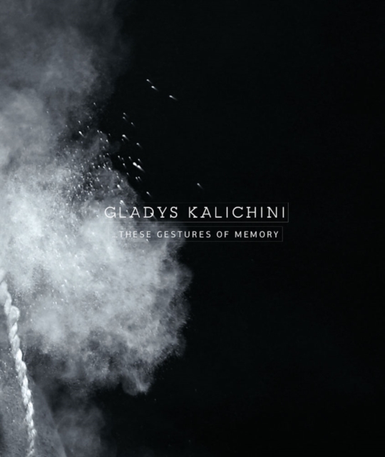 Gladys Kalichini : …these gestures of memory, Paperback / softback Book