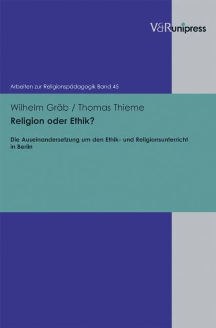 Religion oder Ethik? : Die Auseinandersetzung um den Ethik- und Religionsunterricht in Berlin, PDF eBook