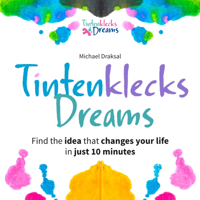 Tintenklecks Dreams : Find the idea that changes your life in just 10 minutes, PDF eBook