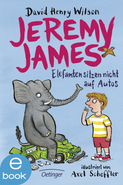 Jeremy James oder Elefanten sitzen nicht auf Autos, EPUB eBook