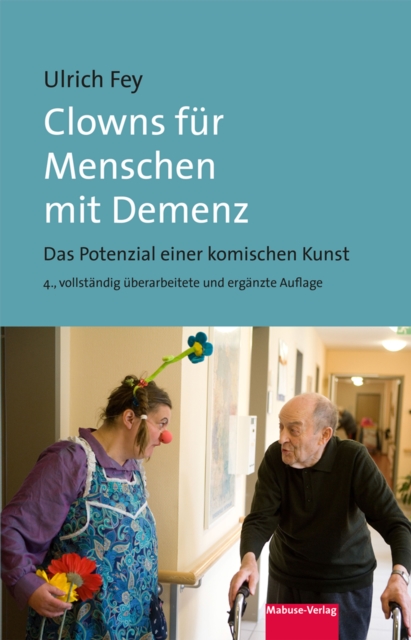 Clowns fur Menschen mit Demenz : Das Potenzial einer komischen Kunst, EPUB eBook