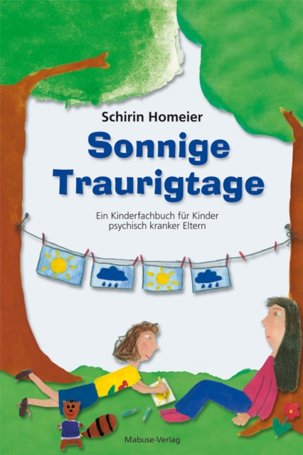 Sonnige Traurigtage : Ein Kinderfachbuch fur Kinder psychisch kranker Eltern, PDF eBook