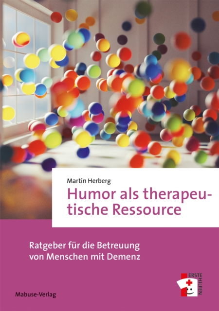 Humor als therapeutische Ressource : Ratgeber fur die Betreuung von Menschen mit Demenz, EPUB eBook