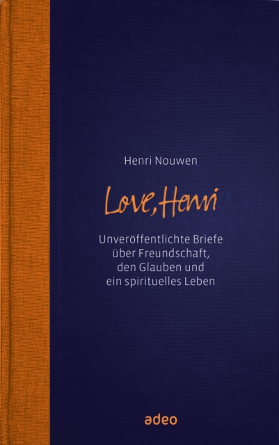 Love, Henri : Unveroffentlichte Briefe uber Freundschaft, den Glauben und ein spirituelles Leben., EPUB eBook