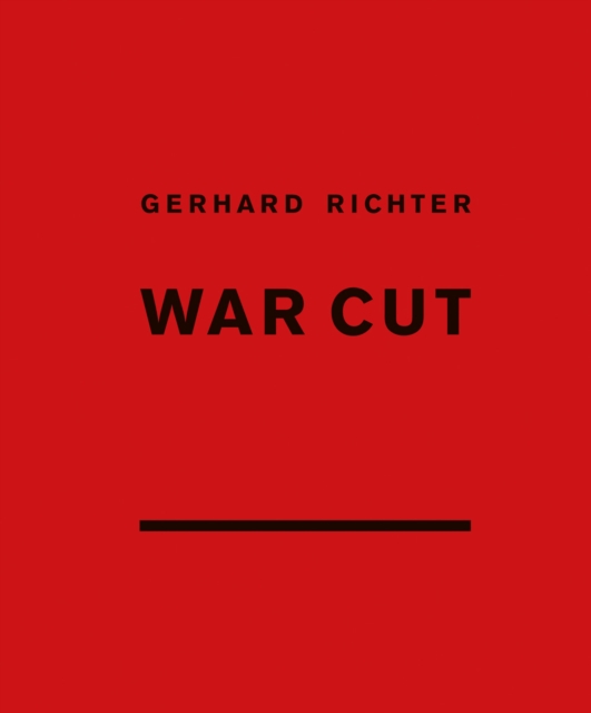 Gerhard Richter : War Cut, Hardback Book