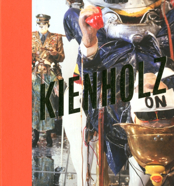 Kienholz : The Signs of the Times, Hardback Book