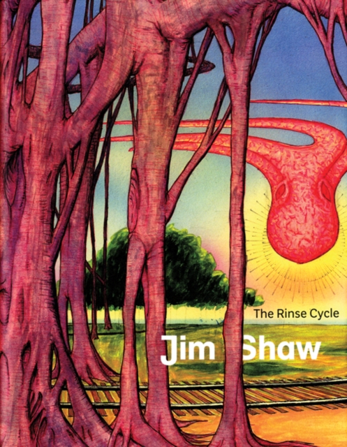 Jim Shaw : The Rinse Cycle, Paperback / softback Book