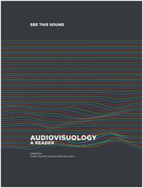 See This Sound : Audiovisuology. Compendium and Essays, Paperback / softback Book