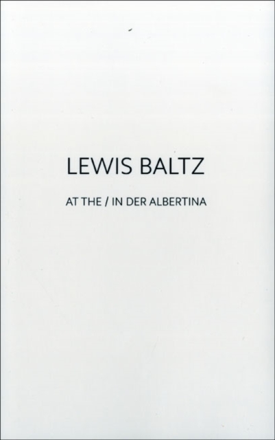 Lewis Baltz : At the / in Der Albertina, Paperback / softback Book