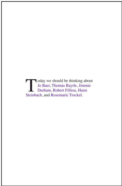 Today We Should be Thinking About Jo Baer : Thomas Baylre, Jimmie Durham, Robert Filliou, Haim Steinbach, Rosemarie Trockel, Paperback / softback Book