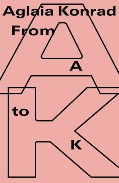 Aglaia Konrad : From A to K, Paperback / softback Book