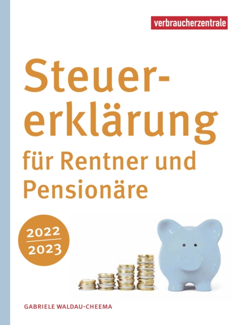 Steuererklarung fur Rentner und Pensionare 2022/2023, PDF eBook