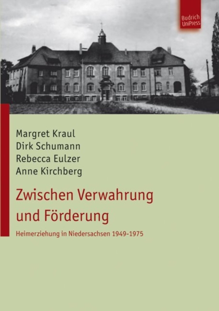 Zwischen Verwahrung und Forderung : Heimerziehung in Niedersachsen 1949-1975, PDF eBook
