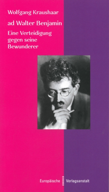 ad Walter Benjamin : Eine Verteidigung gegen seine Bewunderer, EPUB eBook