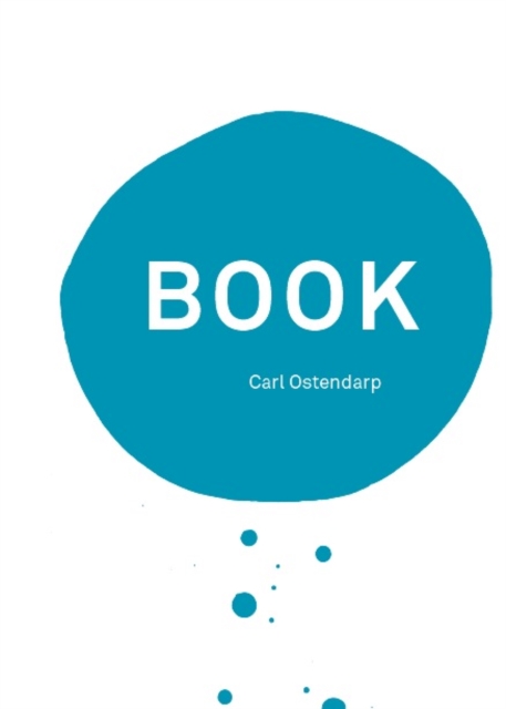 Carl Ostendarp: Book (Blue Version) : Kienbaum Artists' Books 2015, Hardback Book