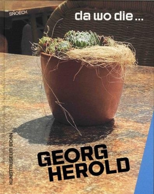 Georg Herold: where the..., Hardback Book