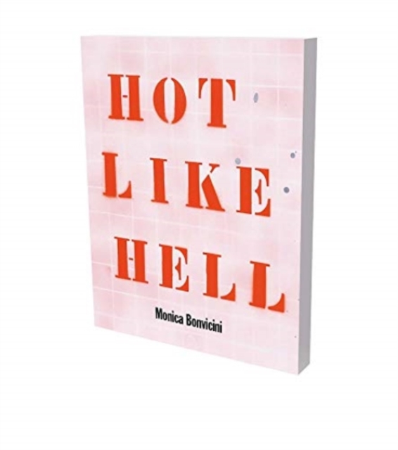 Monica Bonvicini: Hot Like Hell : Cat. Kunsthalle Bielefeld, Paperback / softback Book