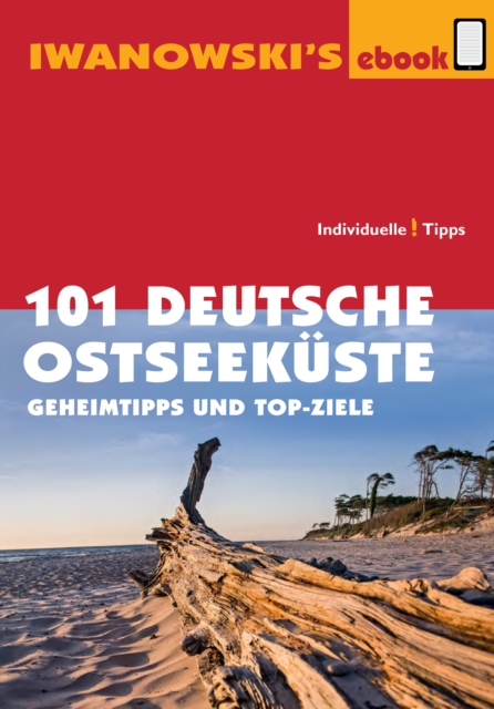 101 Deutsche Ostseekuste - Reisefuhrer von Iwanowski : Geheimtipps und Top-Ziele, EPUB eBook