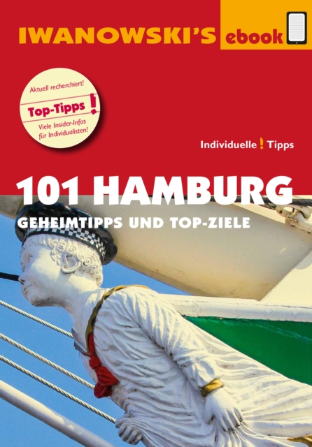 101 Hamburg - Reisefuhrer von Iwanowski : Geheimtipps- und Topziele, PDF eBook