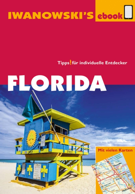 Florida - Reisefuhrer von Iwanowski : Individualreisefuhrer mit vielen Abbildungen und Detailkarten mit Kartendownload, EPUB eBook