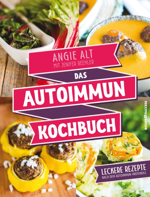 Das Autoimmun-Kochbuch : Leckere Rezepte nach dem Autoimmun-Protokoll, EPUB eBook