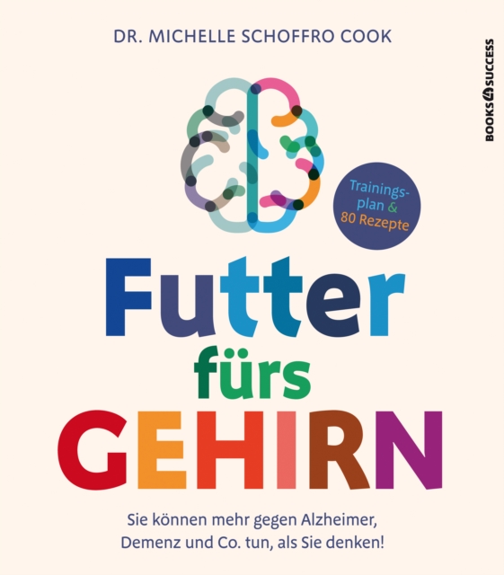 Futter furs Gehirn : Sie konnen mehr gegen Alzheimer, Demenz und Co. tun, als Sie denken!, EPUB eBook