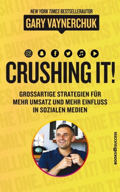 Crushing it : Grossartige Strategien fur mehr Umsatz und mehr Einfluss in sozialen Medien, EPUB eBook