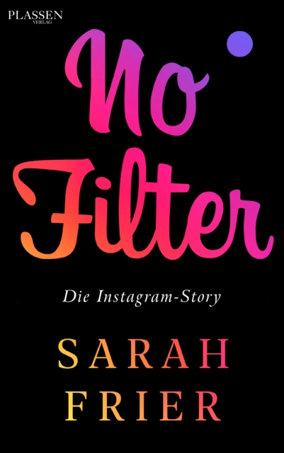 No Filter : Die Instagram-Story, EPUB eBook
